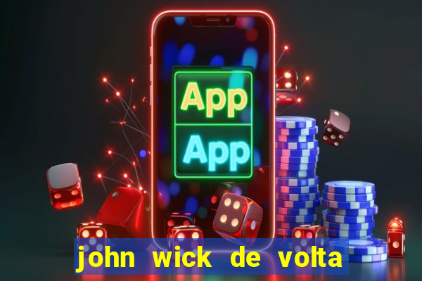 john wick de volta ao jogo dublado torrent